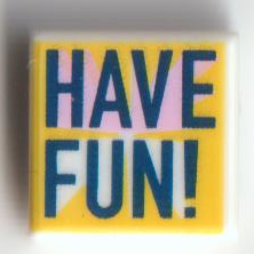 Lego Tile 1 x 1 with 'HAVE FUN!' on Bright Light Orange Background Print