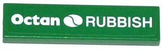 Lego Tile 1 x 4 with 'Octan' Logo and 'RUBBISH' Pattern (Sticker) - Set 70805 / Green