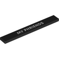 Lego Tile 1 x 8 with 'MY PHRIENDS' Print
