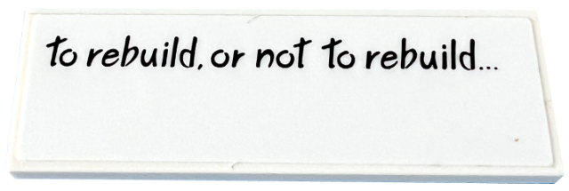 Lego Tile 2 x 6 with Black 'to rebuild, or not to rebuild...' Pattern (Sticker) - Set 31169 / White