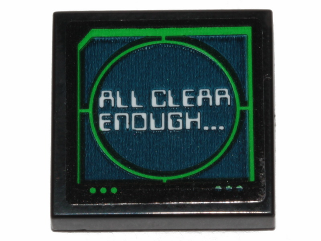 Lego Tile 2 x 2 with 'ALL CLEAR ENOUGH...' on Green and Dark Blue Computer Screen Pattern (Sticker) - Set 70835 / Black