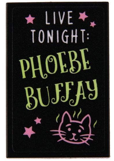 Lego Tile 2 x 3 with White 'LIVE TONIGHT:', Yellowish Green 'PHOEBE BUFFAY', Bright Pink Stars and Cat Head Pattern (Sticker) - Set 21319 / Black