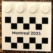 Lego Tile, Modified 4 x 4 with Studs on Edge with Black 'Montreal 2025' and Checkered Flag Pattern / White