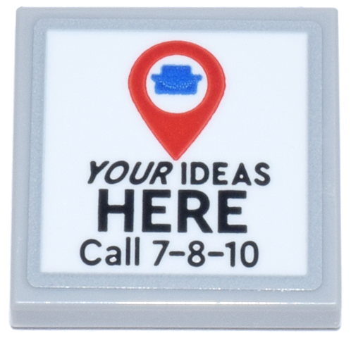 Lego Tile 2 x 2 with White Sign with Red Map Marker, Blue LEGO Stud, and Black 'YOUR IDEAS HERE Call 7-8-10' Pattern (Sticker) - Set 21347 / Light Bluish Gray