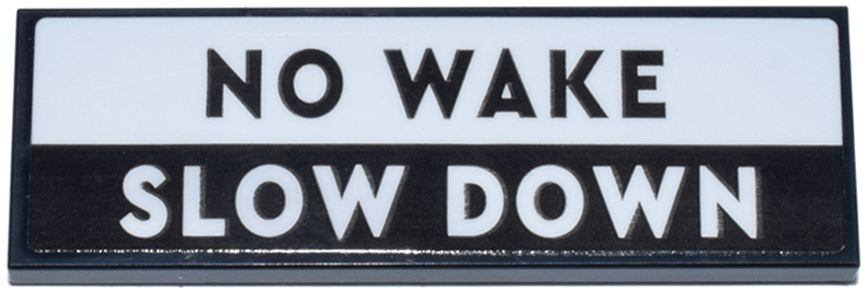 Lego Tile 2 x 6 with Black 'NO WAKE' and White 'SLOW DOWN' Pattern (Sticker) - Set 910040