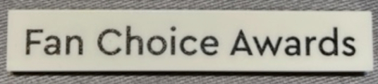 Lego Tile 1 x 6 with 'Fan Choice Awards' Pattern / White