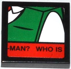 Lego Tile 2 x 2 with J. Jonah Jameson on Screen and 'MAN? WHO IS' Pattern 7 (Sticker) - Set 76005