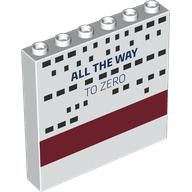 Lego Panel 1 x 6 x 5 with 'ALL THE WAY TO ZERO', Black Windows, Dark Red Stripe Print / White