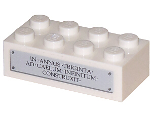 Lego Brick 2 x 4 with 'IN ANNOS TRIGINTA AD CAELUM INFINITUM CONSTRUXIT' on Plaque Pattern (Sticker) - Set 5974