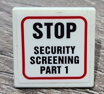 Lego Road Sign 2 x 2 Square with Open O Clip with 'STOP' and 'SECURITY SCREENING PART 1' Pattern (Sticker) - Set 70912