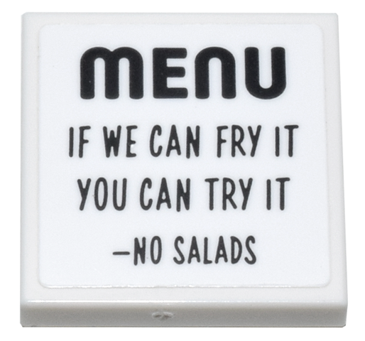 Lego Tile 2 x 2 with Black 'MENU' 'IF WE CAN FRY IT YOU CAN TRY IT -NO SALADS' Pattern (Sticker) - Set 910011 / White